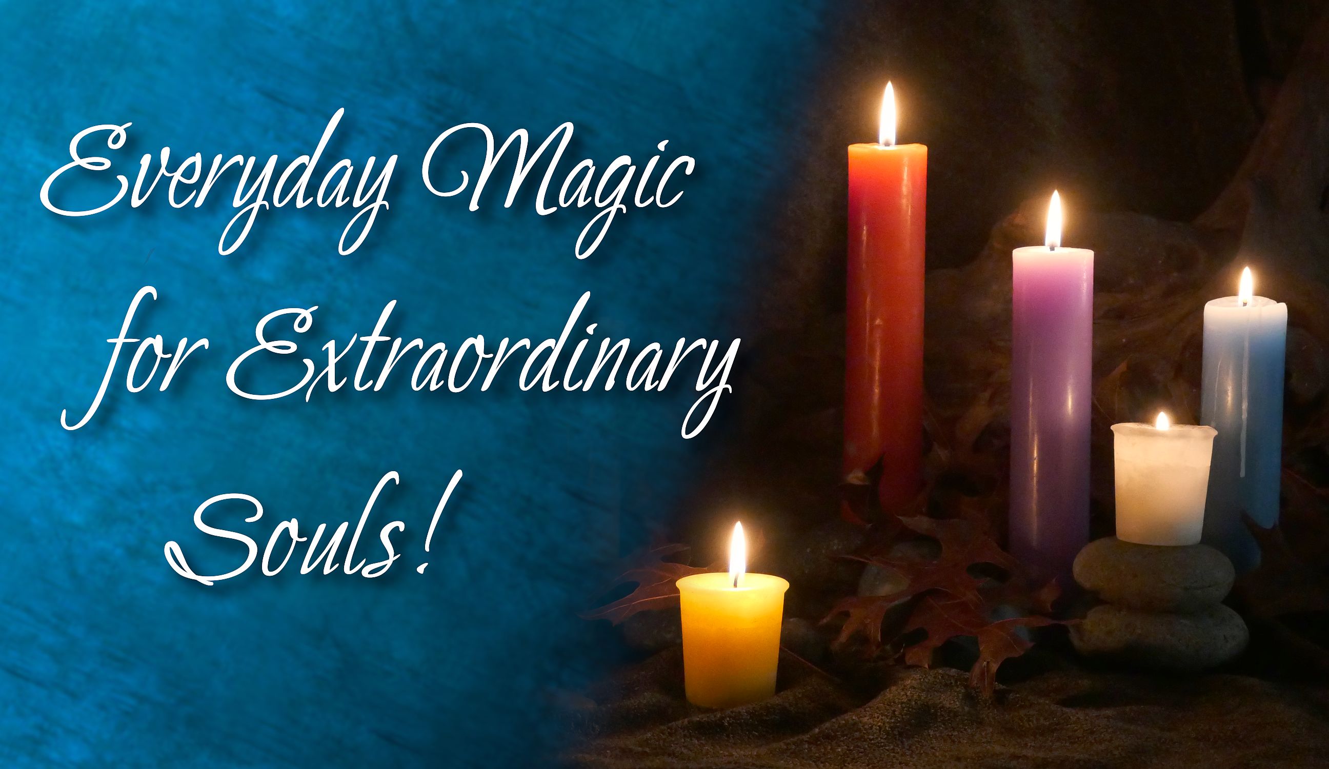 An array of lit candles. Text reads 'Everyday Magic for Extraordinary Souls! Your source of everyday magic for over 25 years'