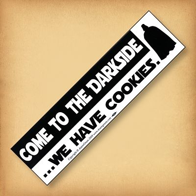 "Come to the Darkside…" Bumper Sticker