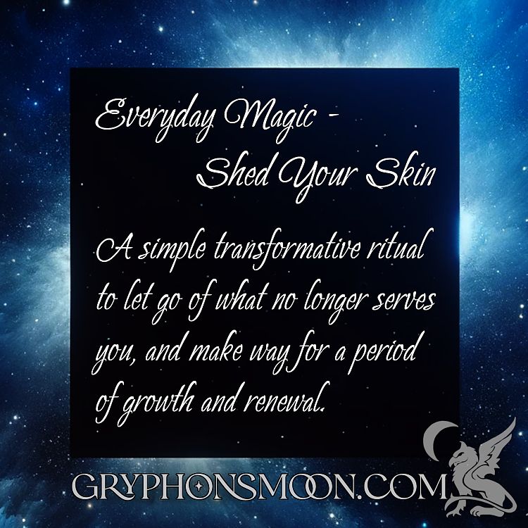 Shed Your Skin - A simple transformative ritual to let go of what no longer serves you, and make way for for a period of growth and renewal.