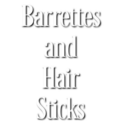 Barrettes and Hair Sticks