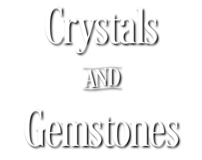 Crystals & Gemstones