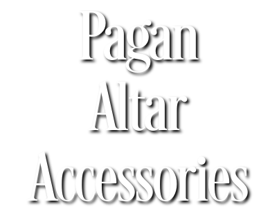 Pagan Altar Accessories
