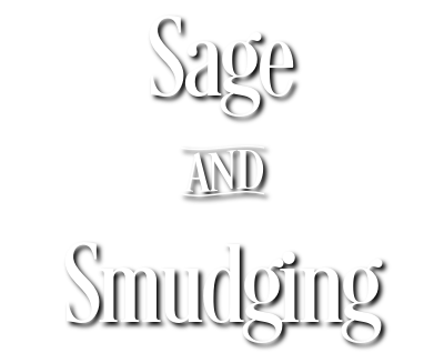 Sage and Smudging